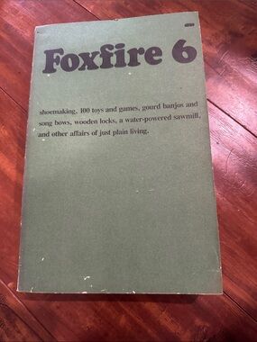 Foxfire 6 Vintage 1980 Appalachian Folk Skills Craft Book DIY Homestead
